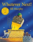 Whatever next! - Murphy, Jill