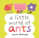 Image for A little world of ants  : a lift-the-flap adventure