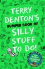 Image for Terry Denton&#39;s Bumper Book of Silly Stuff to Do!