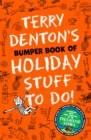 Image for Terry Denton&#39;s Bumper Book of Holiday Stuff to Do!