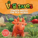 Image for Ginger meets the Pea-Rexes!
