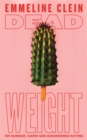 Image for Dead weight  : on hunger, harm and disordered eating