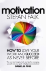 Image for Motivation  : how to love your work and succeed as never before
