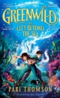 Image for Greenwild: the city beyond the sea