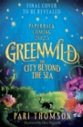 Image for Greenwild: The City Beyond the Sea