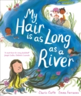 Image for My hair is as long as a river