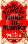 The Antique Hunter's Guide to Murder - Miller, C L