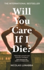 Image for Will You Care If I Die?