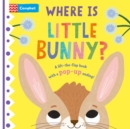 Image for Where is Little Bunny? : The lift-the-flap book with a pop-up ending!