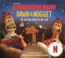 Image for Chicken Run Dawn of the Nugget: The Official Book of the Film
