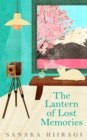 Image for The Lantern of Lost Memories : A charming and heartwarming story for fans of cosy Japanese fiction