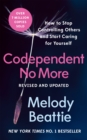 Image for Codependent no more  : how to stop controlling others and start caring for yourself