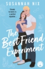 Image for The Best Friend Experiment : Book 5 in the Chemistry Lessons Stem Rom Com Series