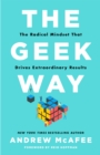 Image for The geek way  : the radical mindset that drives extraordinary results