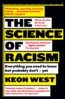 The Science of Racism : Everything you need to know but probably don't - yet