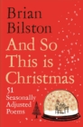 Image for And so this is Christmas: 51 seasonally adjusted poems