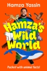 Image for Hamza&#39;s Wild World : A fun and fascinating guide to the animal kingdom