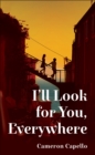 Image for I&#39;ll look for you, everywhere