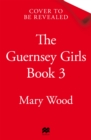 Image for The Guernsey Girls Find Peace : The final heartbreaking instalment of the wartime trilogy