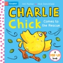 Image for Charlie Chick Comes to the Rescue! Pop-Up Book