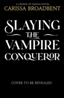 Image for Slaying the Vampire Conqueror