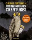 Image for Curious features of extraordinary creatures