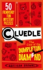 Image for Cluedle - The Case of the Dumpleton Diamond : 50 Fiendishly Fun Mystery Puzzles