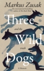 Image for Three Wild Dogs (and the truth)
