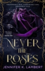 Image for Never the Roses