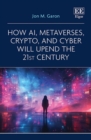 Image for How AI, Metaverses, Crypto, and Cyber will Upend the 21st Century