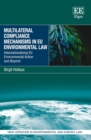 Image for Multilateral compliance mechanisms in EU environmental law  : internationalising EU environmental action and beyond