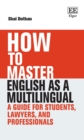 Image for How to Master English as a Multilingual: A Guide for Students, Lawyers and Professionals
