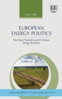 Image for European energy politics  : the green transition and EU-Russia energy relations
