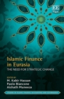 Image for Islamic finance in Eurasia  : the need for strategic change