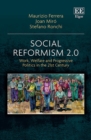 Image for Social reformism 2.0  : work, welfare and progressive politics in the 21st century
