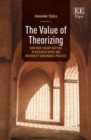 Image for The Value of Theorizing: How New Theory Matters in Research Work and University Governance Practice