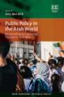 Image for Public Policy in the Arab World : Responding to Uprisings, Pandemic and War