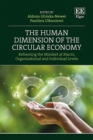 Image for The Human Dimension of the Circular Economy: Reframing the Mindset at Macro, Organizational and Individual Levels