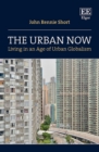 Image for The urban now  : living in an age of urban globalism