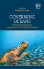 Image for Governing oceans  : policy development, implementation and evaluation