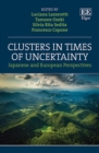 Image for Clusters in times of uncertainty  : Japanese and European perspectives