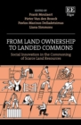 Image for From land ownership to landed commons: social innovation in the commoning of scarce land resources