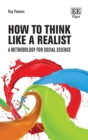 Image for How to think like a realist  : a methodology for social science
