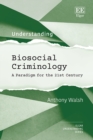 Image for Understanding biosocial criminology  : a paradigm for the 21st century