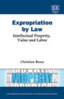 Image for Expropriation by law  : intellectual property, value and labor