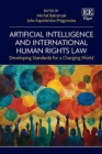 Image for Artificial Intelligence and International Human Rights Law: Developing Standards for a Changing World