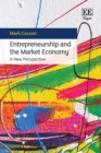 Image for Entrepreneurship and the Market Economy : A New Perspective