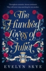 Image for The hundred loves of Juliet  : a epic reimagining of a legendary love story