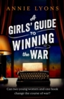 Image for A Girls&#39; Guide to Winning the War