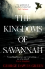 The kingdoms of Savannah - Green, George Dawes
